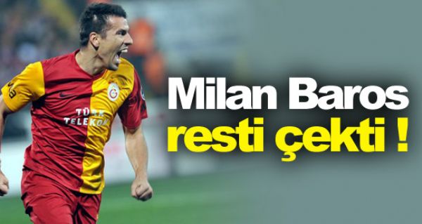 Milan Baros resti ekti !